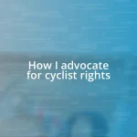 How I advocate for cyclist rights