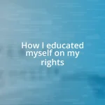 How I educated myself on my rights