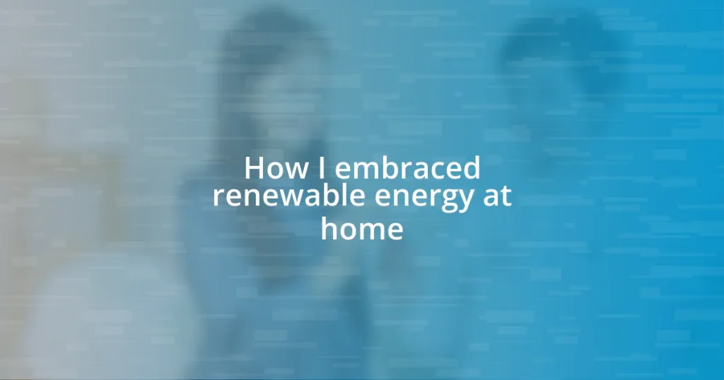 How I embraced renewable energy at home