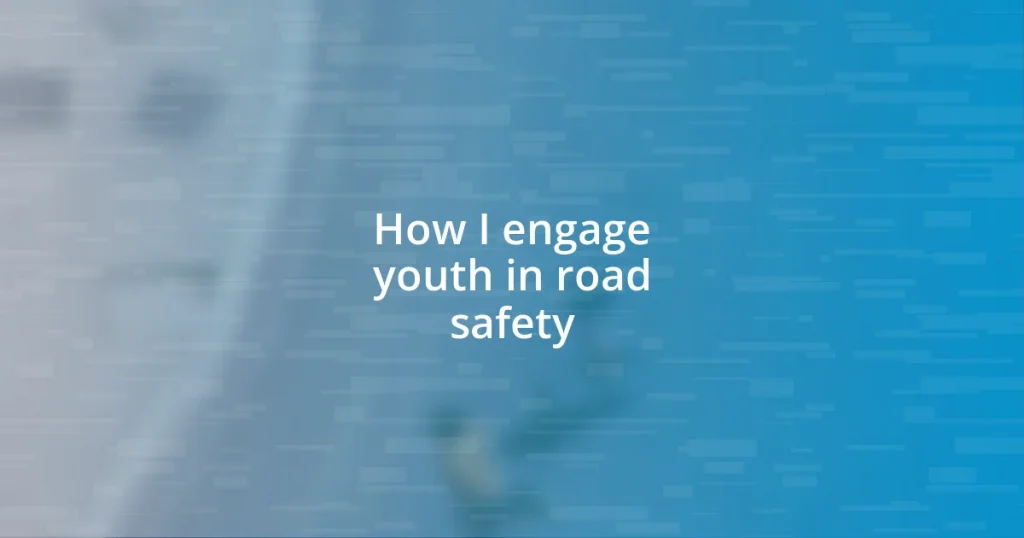 How I engage youth in road safety