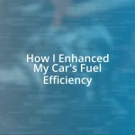 How I Enhanced My Car’s Fuel Efficiency