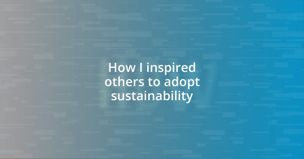 How I inspired others to adopt sustainability