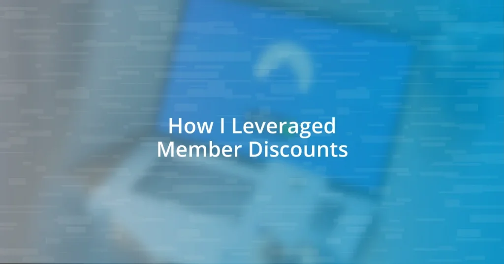 How I Leveraged Member Discounts