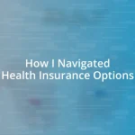 How I Navigated Health Insurance Options