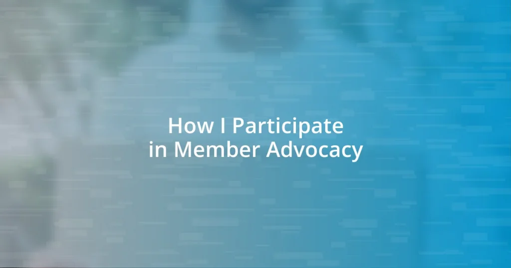 How I Participate in Member Advocacy