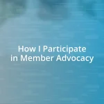 How I Participate in Member Advocacy