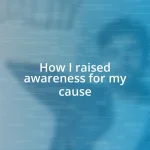 How I raised awareness for my cause