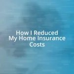 How I Reduced My Home Insurance Costs