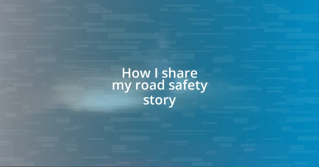 How I share my road safety story