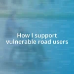 How I support vulnerable road users