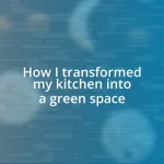 How I transformed my kitchen into a green space