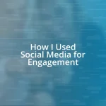 How I Used Social Media for Engagement