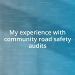 My experience with community road safety audits