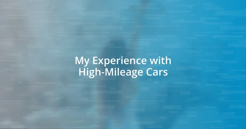 My Experience with High-Mileage Cars