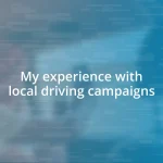 My experience with local driving campaigns