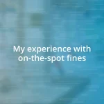 My experience with on-the-spot fines