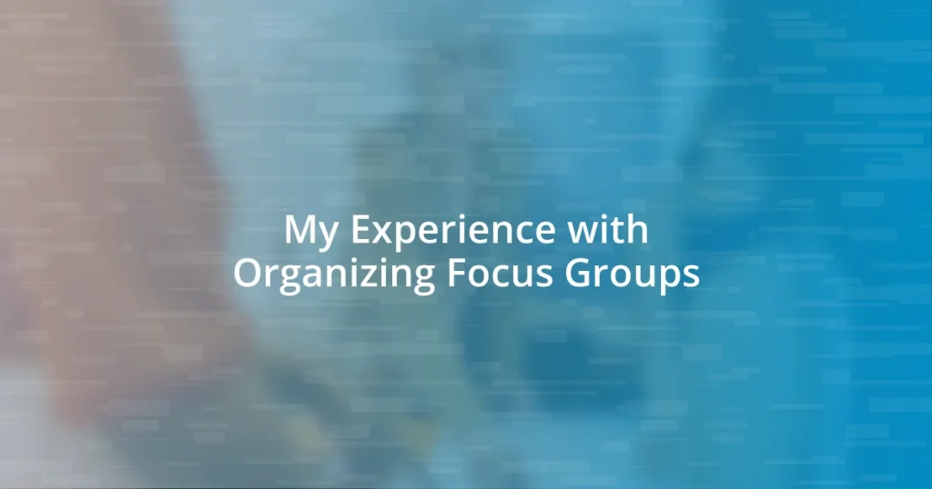 My Experience with Organizing Focus Groups