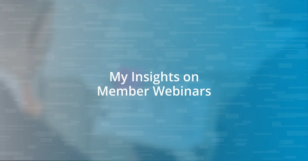 My Insights on Member Webinars