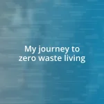 My journey to zero waste living