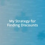 My Strategy for Finding Discounts