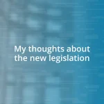 My thoughts about the new legislation