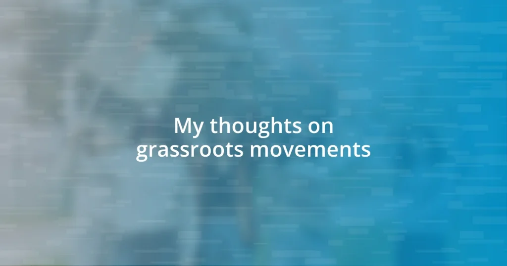 My thoughts on grassroots movements