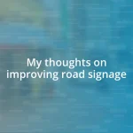 My thoughts on improving road signage