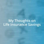 My Thoughts on Life Insurance Savings