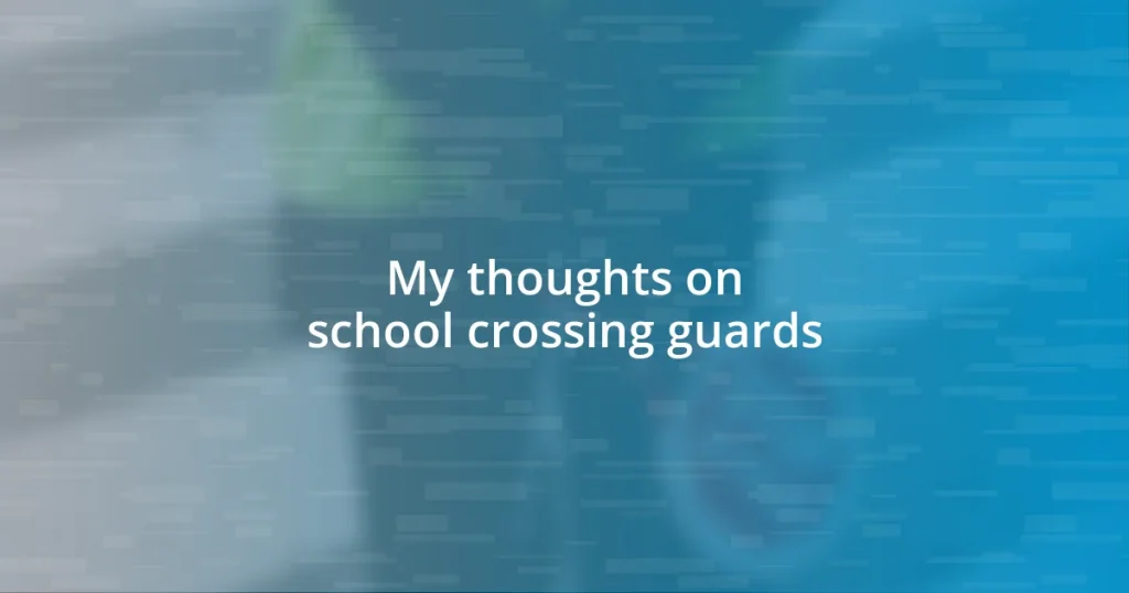 My thoughts on school crossing guards