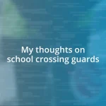 My thoughts on school crossing guards