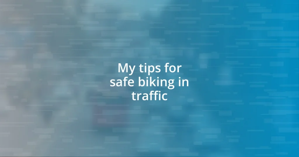 My tips for safe biking in traffic