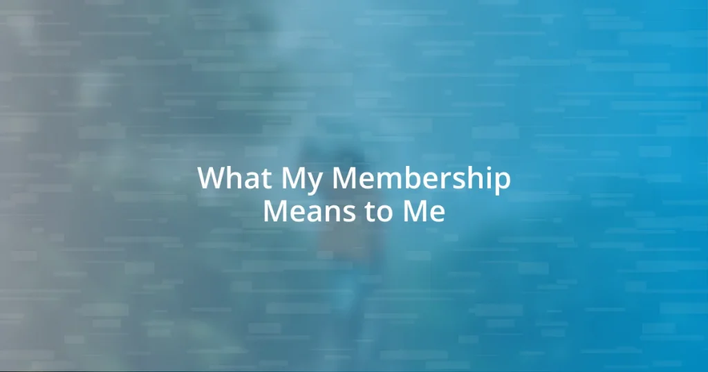 What My Membership Means to Me