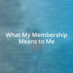 What My Membership Means to Me