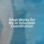 What Works for Me in Volunteer Coordination