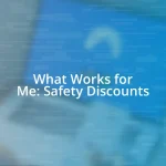 What Works for Me: Safety Discounts