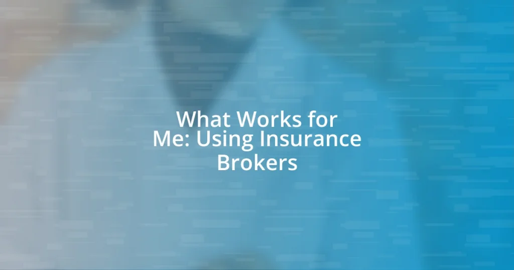 What Works for Me: Using Insurance Brokers