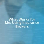 What Works for Me: Using Insurance Brokers