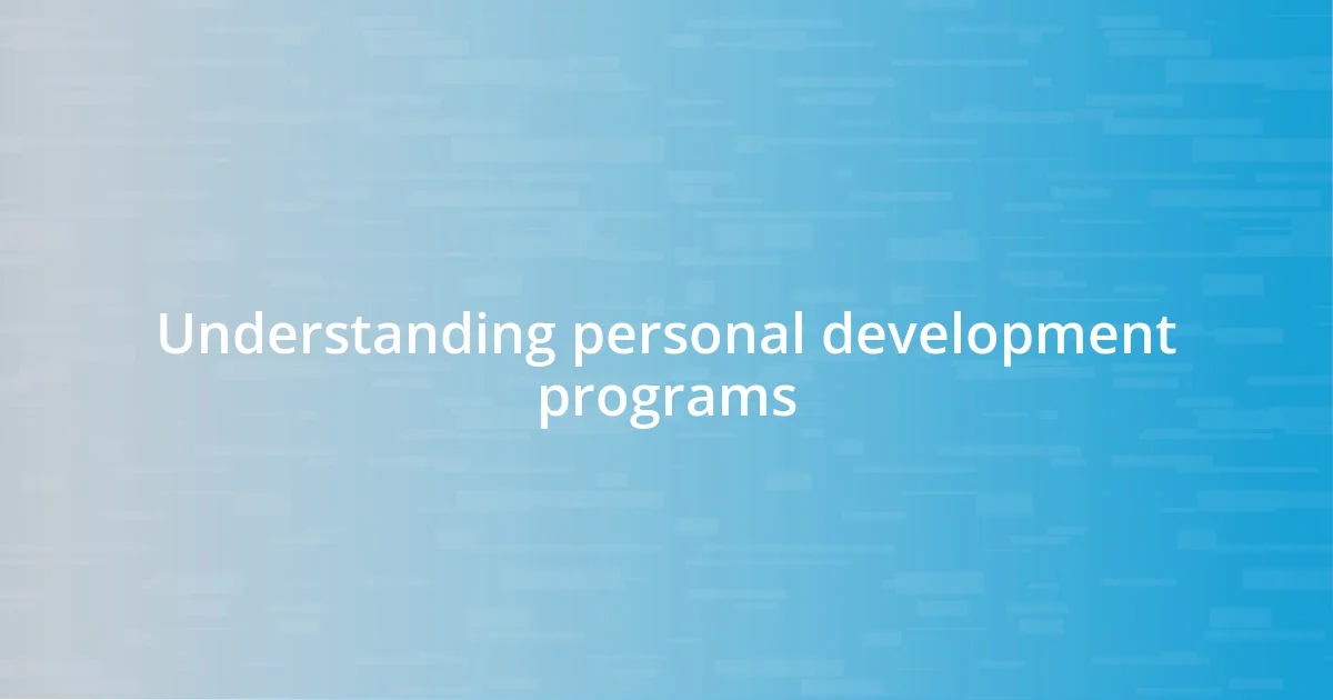 Understanding personal development programs