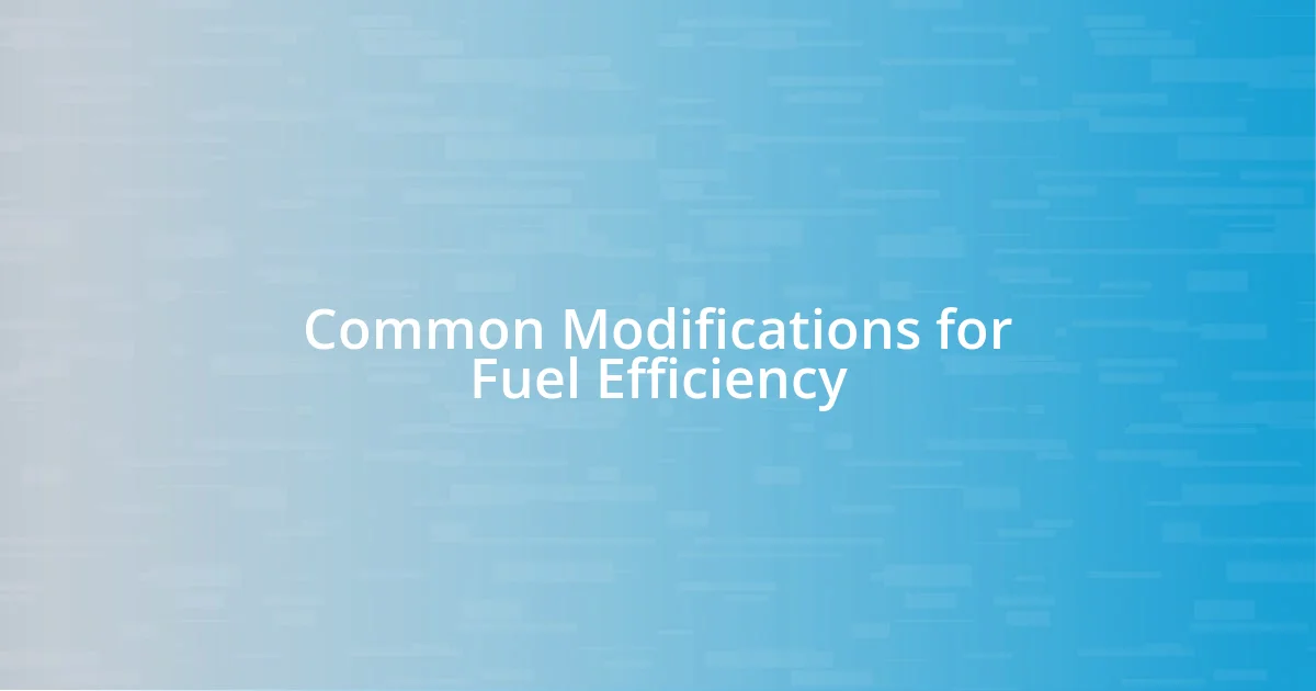 Common Modifications for Fuel Efficiency