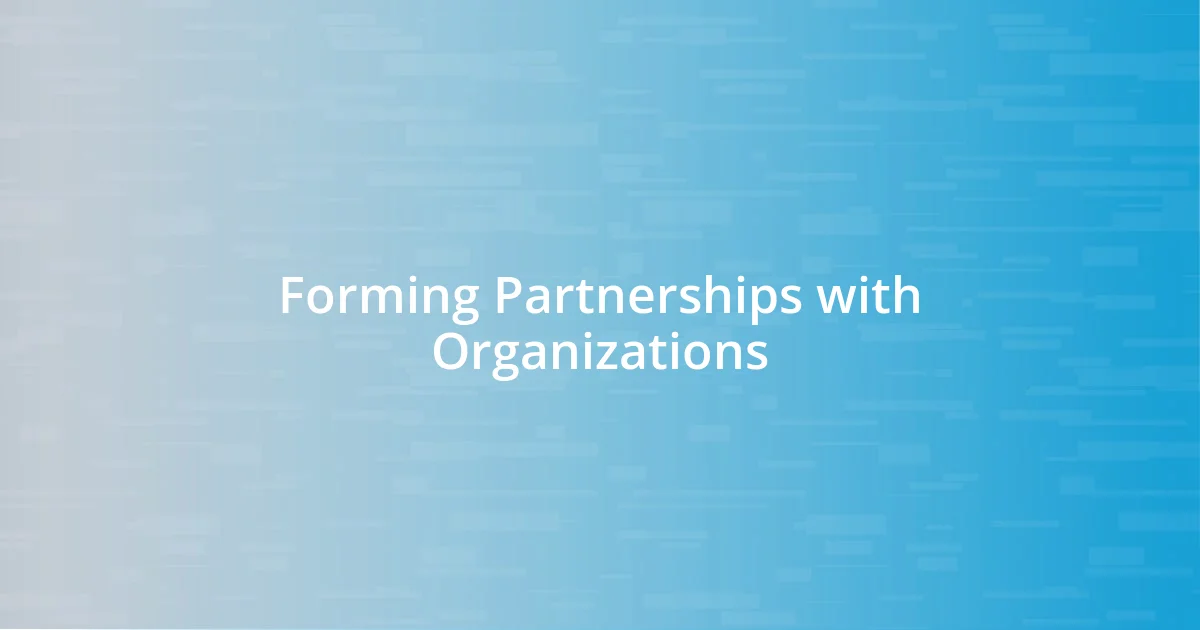 Forming Partnerships with Organizations