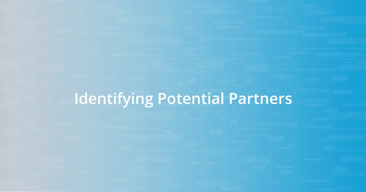 Identifying Potential Partners