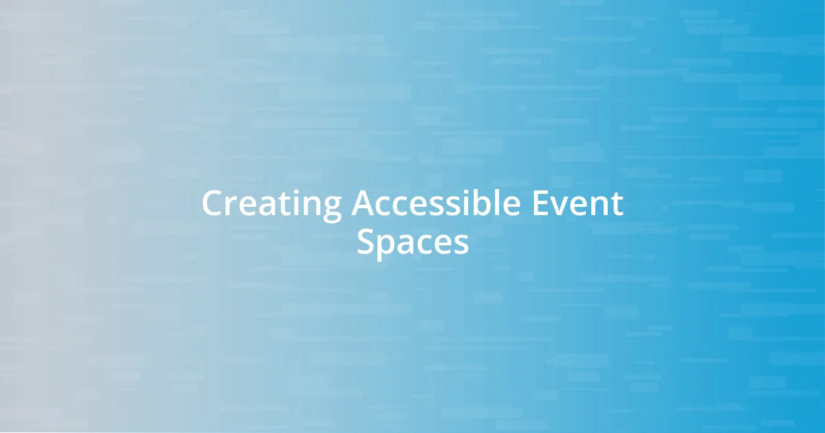 Creating Accessible Event Spaces