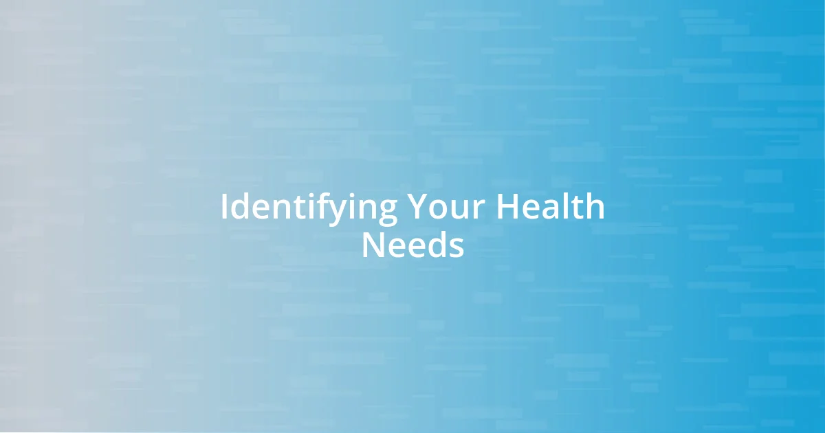 Identifying Your Health Needs