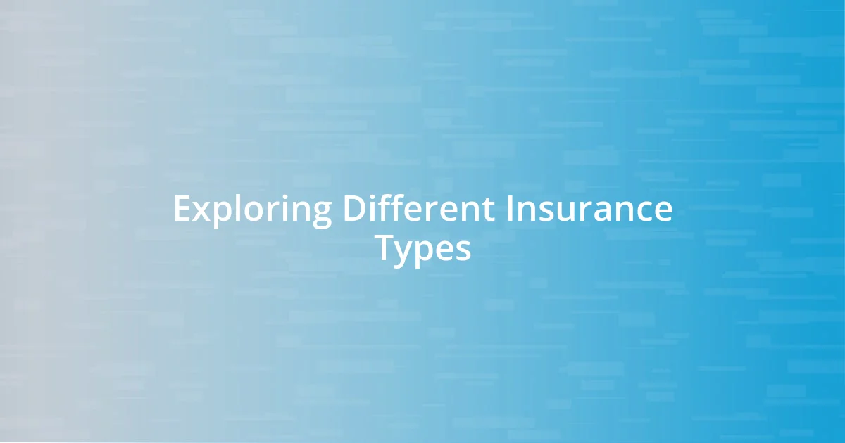 Exploring Different Insurance Types