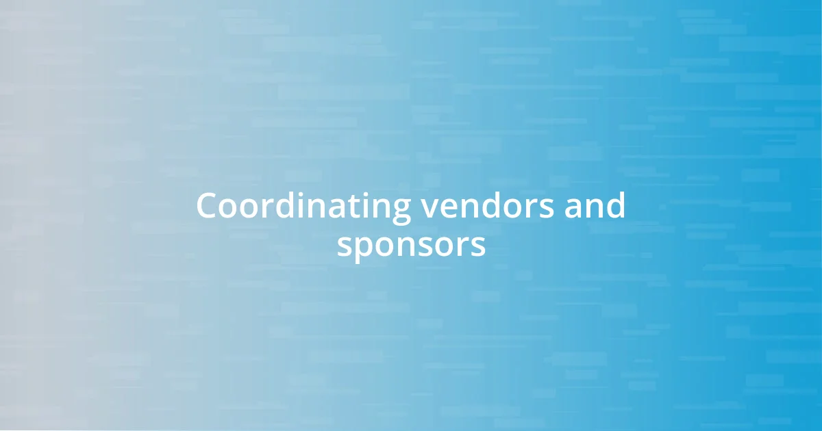 Coordinating vendors and sponsors