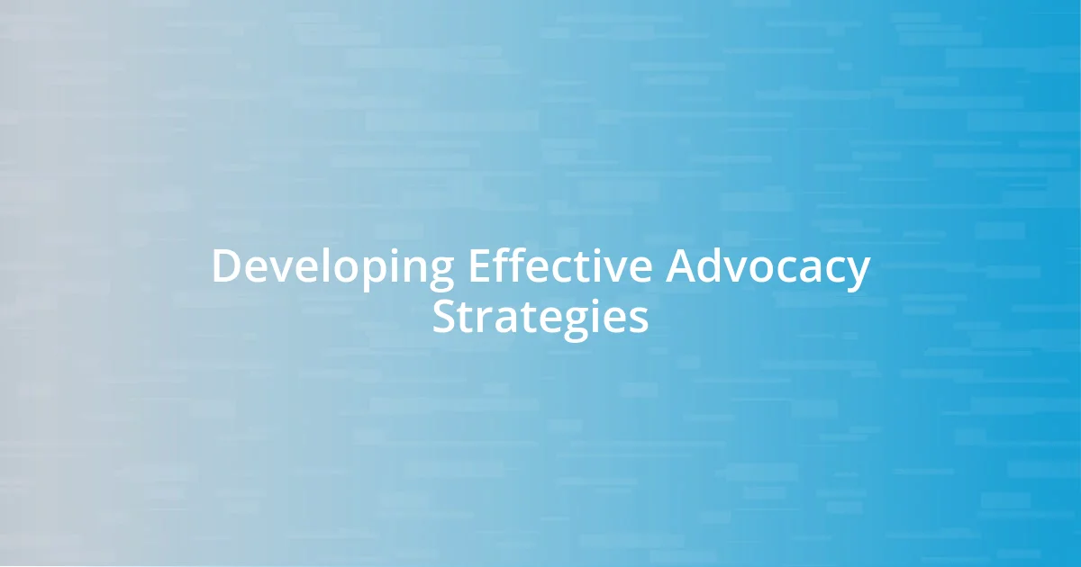 Developing Effective Advocacy Strategies