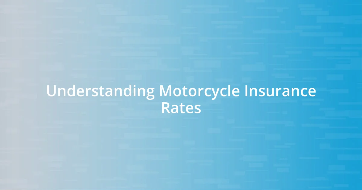 Understanding Motorcycle Insurance Rates