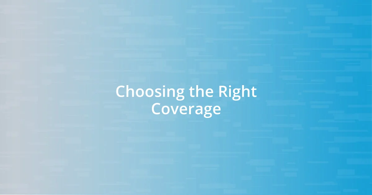 Choosing the Right Coverage