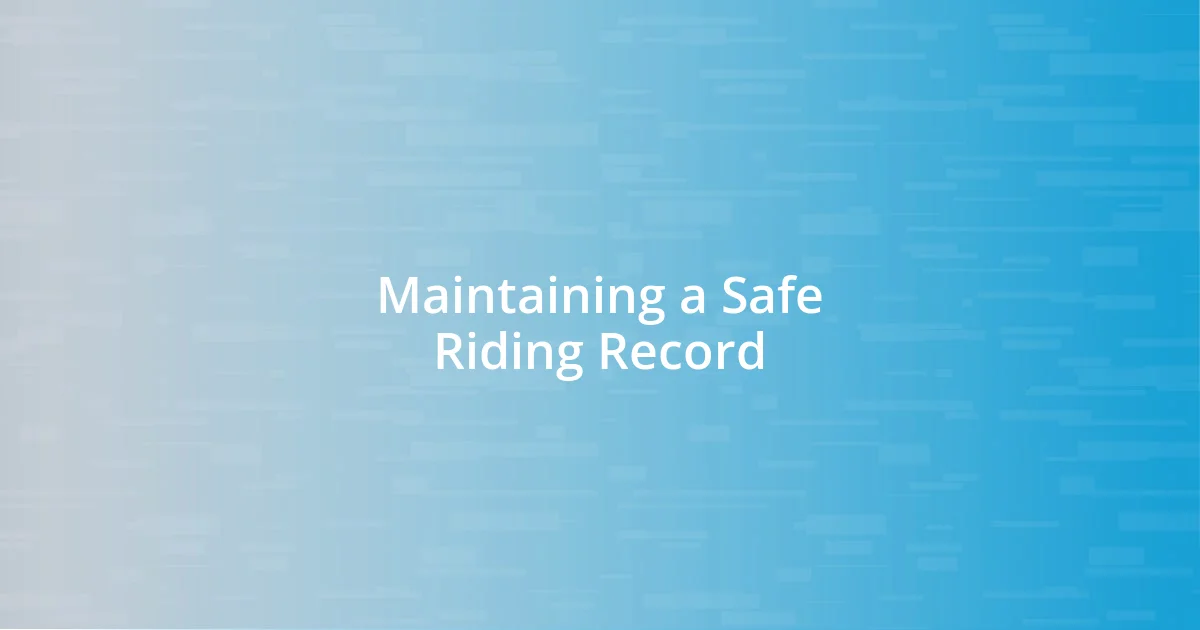 Maintaining a Safe Riding Record