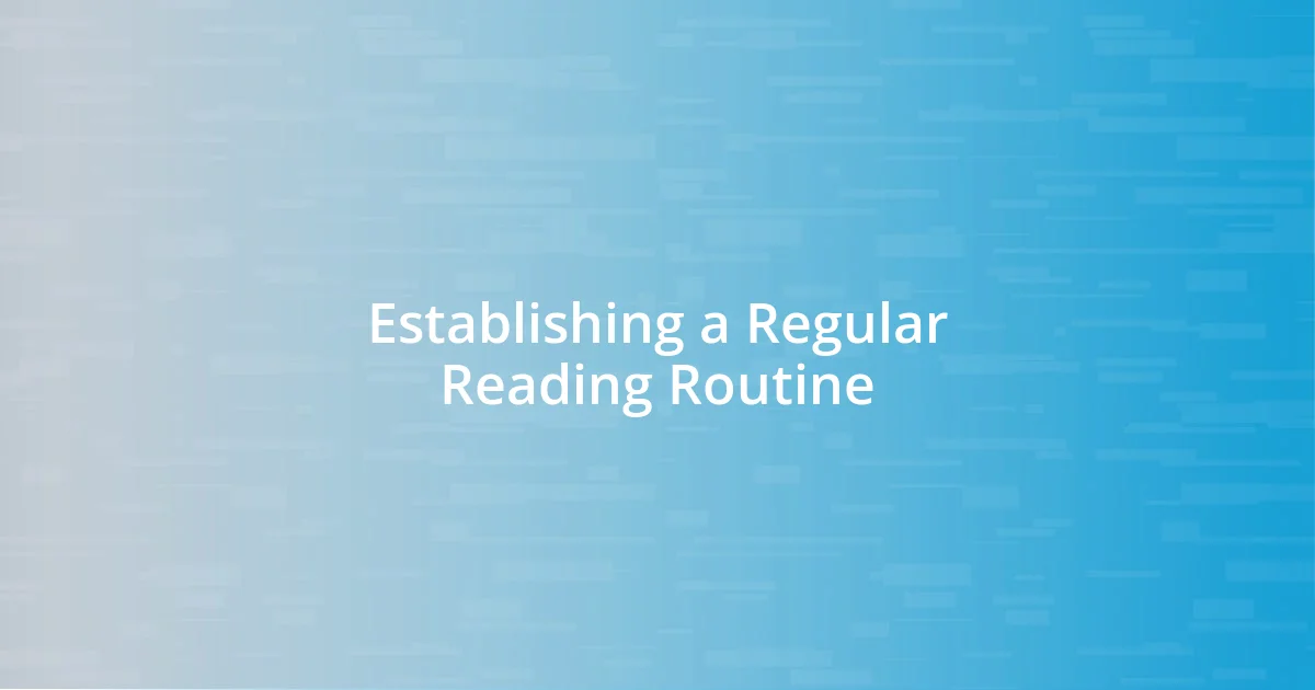 Establishing a Regular Reading Routine